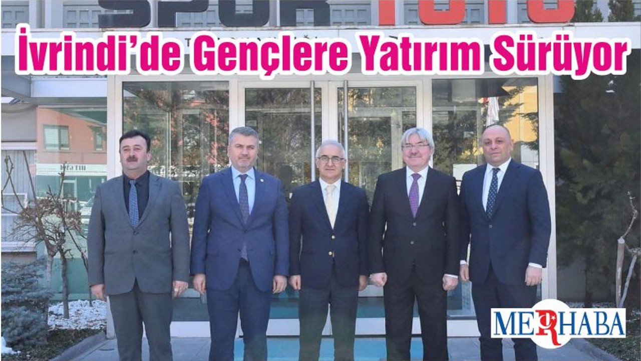 İvrindi’de Gençlere Yatırım Sürüyor