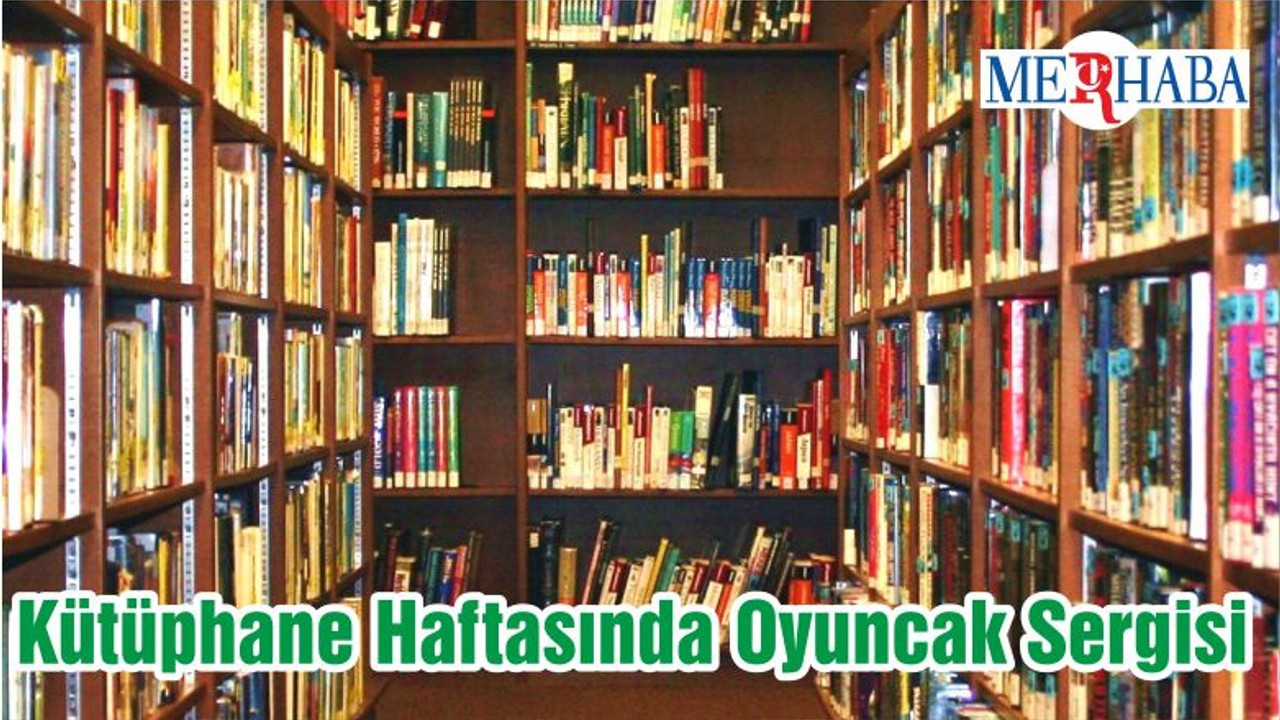 Kütüphane Haftasında Oyuncak Sergisi
