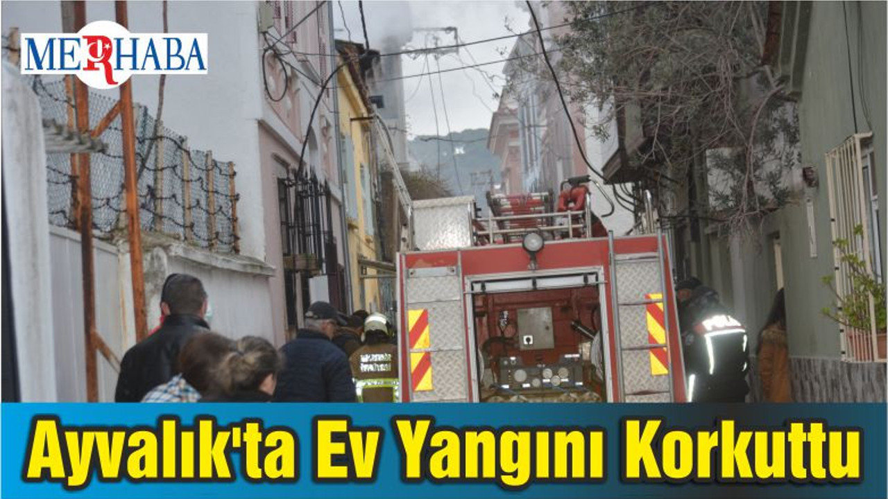 Ayvalık'ta Ev Yangını Korkuttu