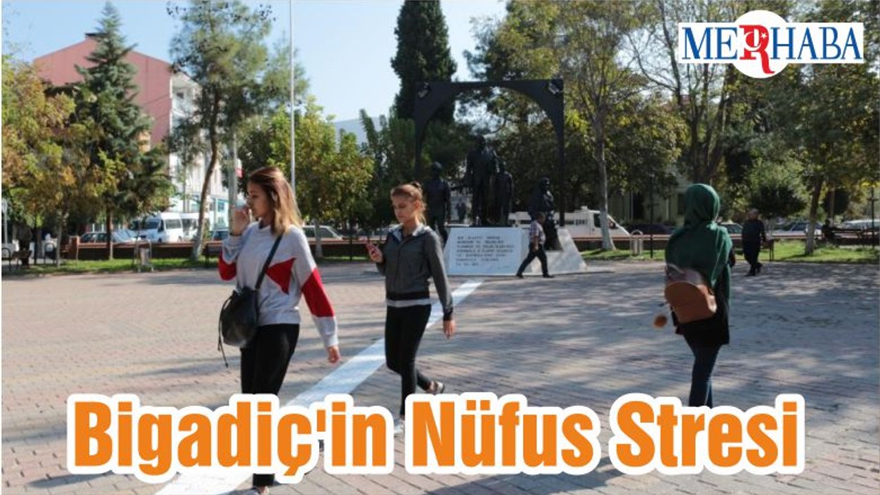 Bigadiç'in Nüfus Stresi