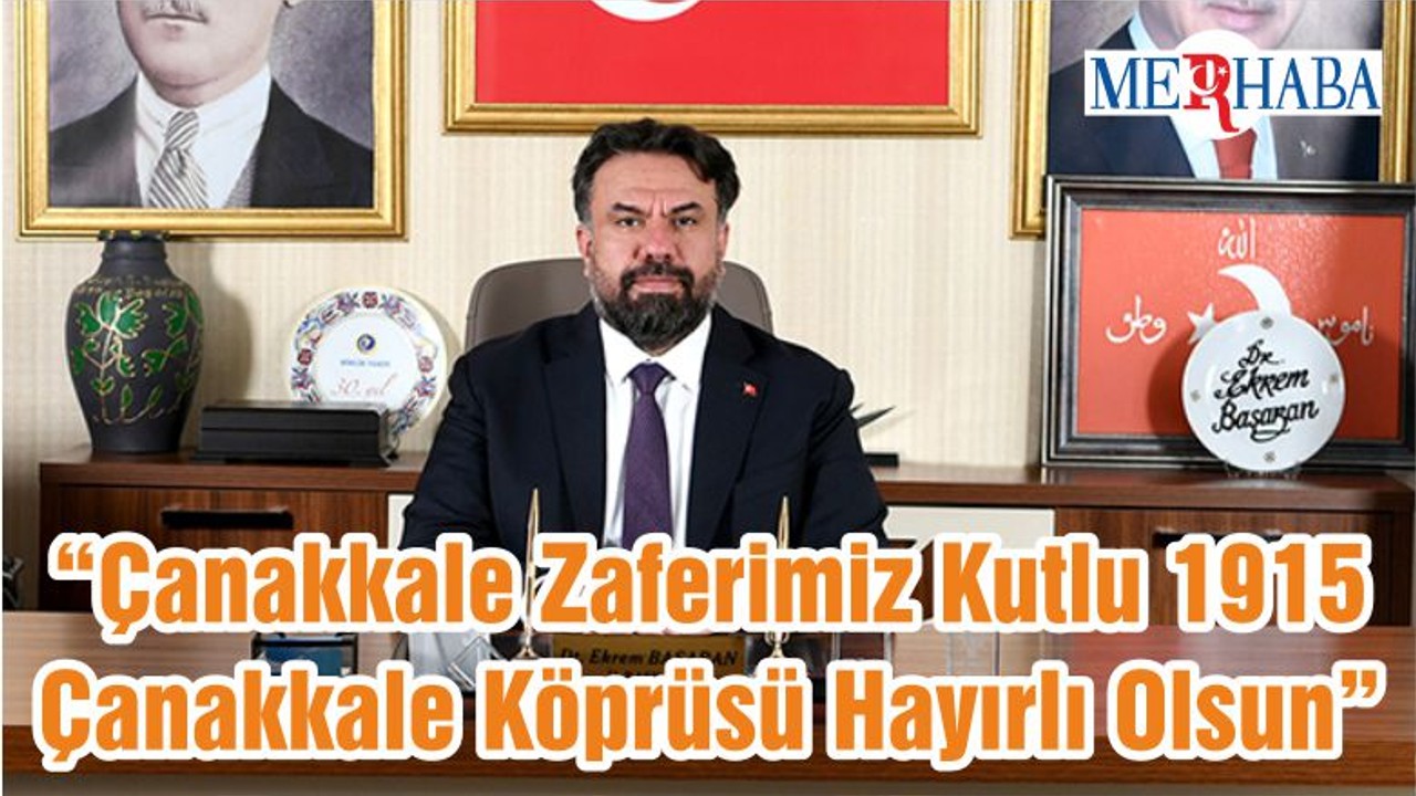 “Çanakkale Zaferimiz Kutlu 1915 Çanakkale Köprüsü Hayırlı Olsun”