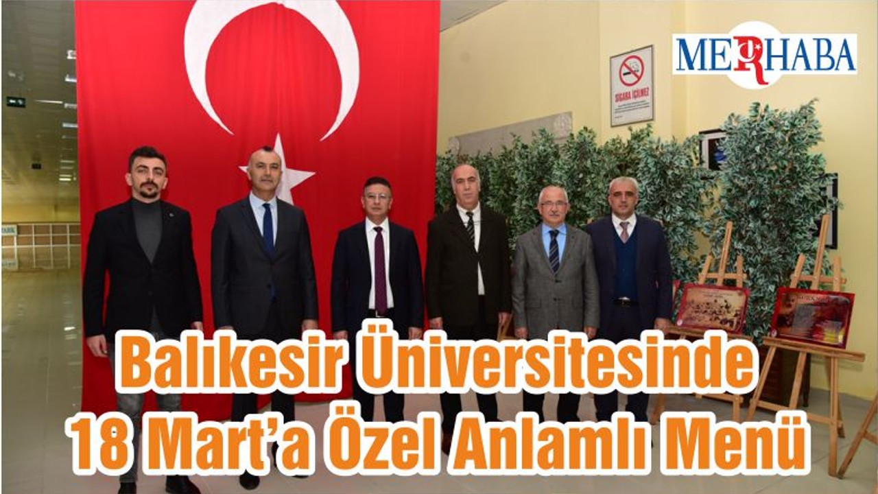 Balıkesir Üniversitesinde 18 Mart’a Özel Anlamlı Menü