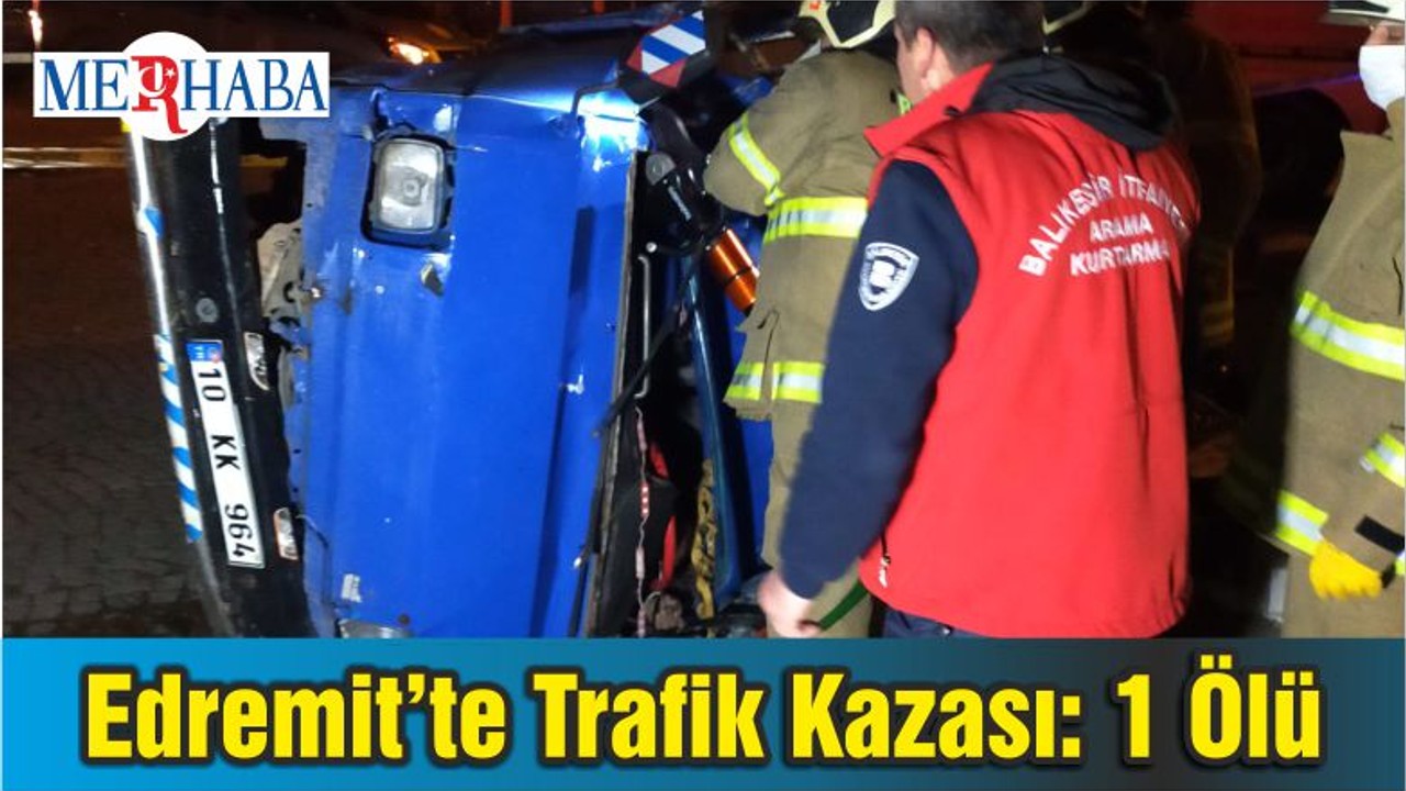 Edremit’te Trafik Kazası: 1 Ölü