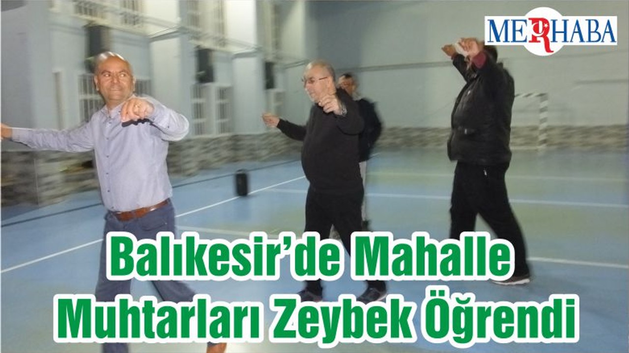 Balıkesir’de Mahalle Muhtarları Zeybek Öğrendi