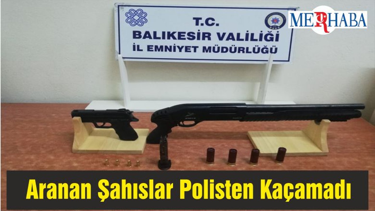 Aranan Şahıslar Polisten Kaçamadı