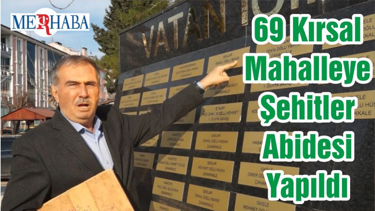 69 Kırsal Mahalleye Şehitler Abidesi Yapıldı