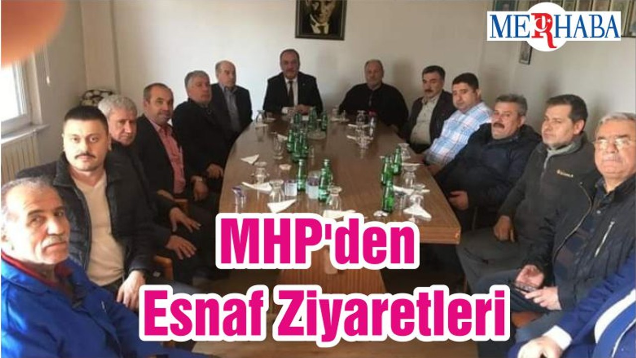 MHP'den Esnaf Ziyaretleri