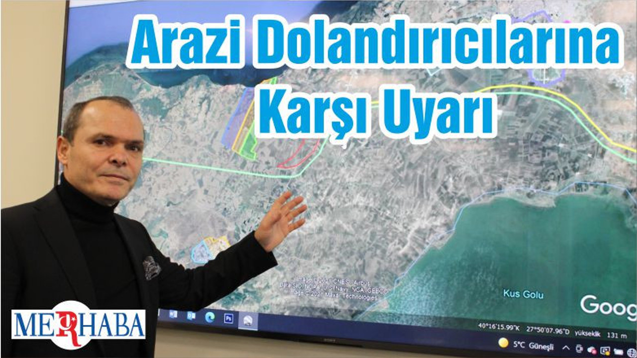 Arazi Dolandırıcılarına Karşı Uyarı