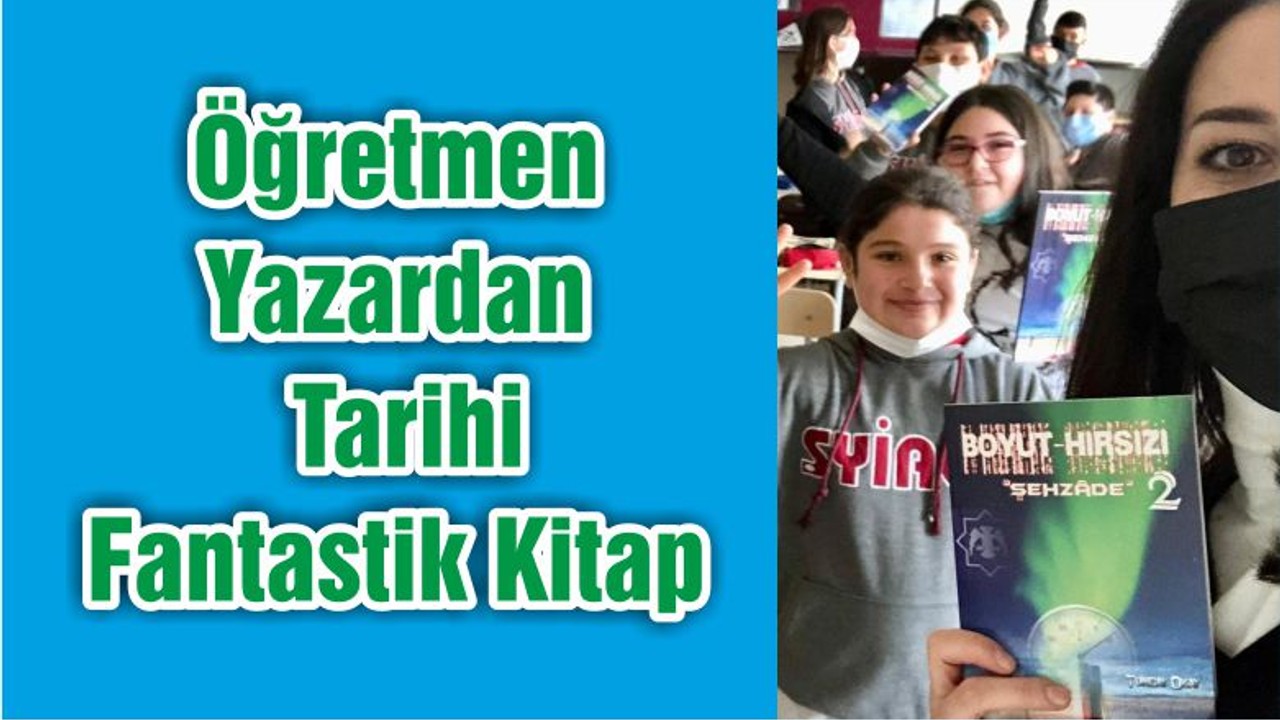 Öğretmen Yazardan Tarihi Fantastik Kitap
