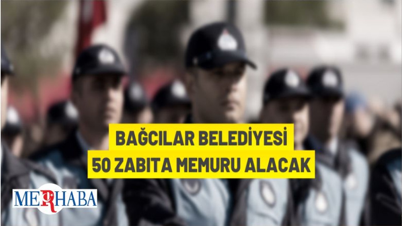 Bağcılar Belediyesi Zabıta Alacak