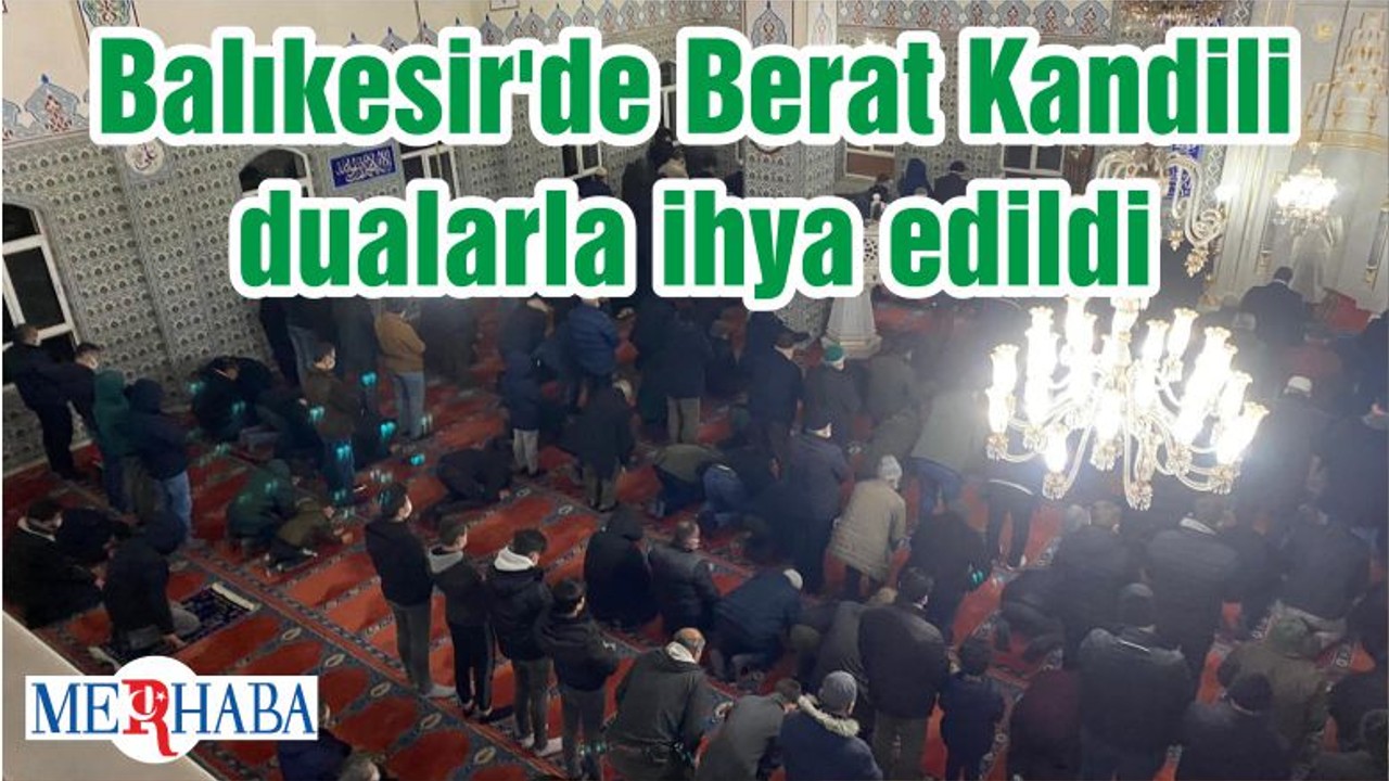 Balıkesir'de Berat Kandili dualarla ihya edildi