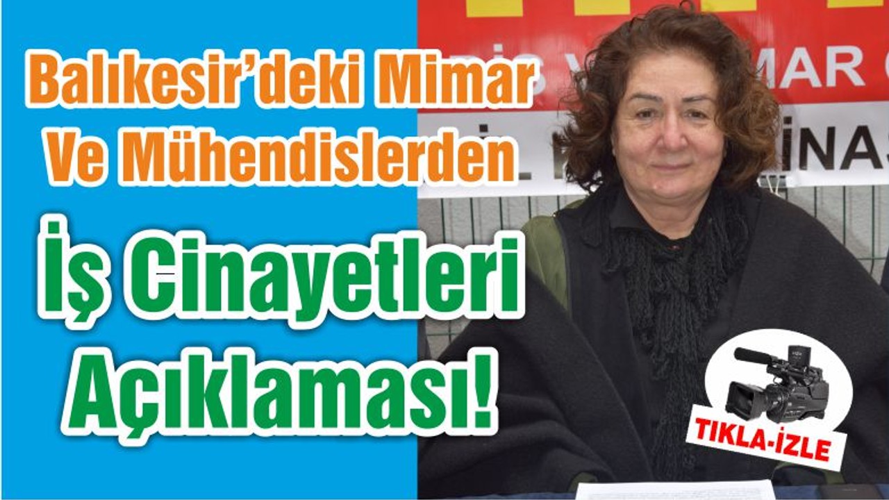 Balıkesir’deki Mimar Ve Mühendislerden İş Cinayetleri Açıklaması!