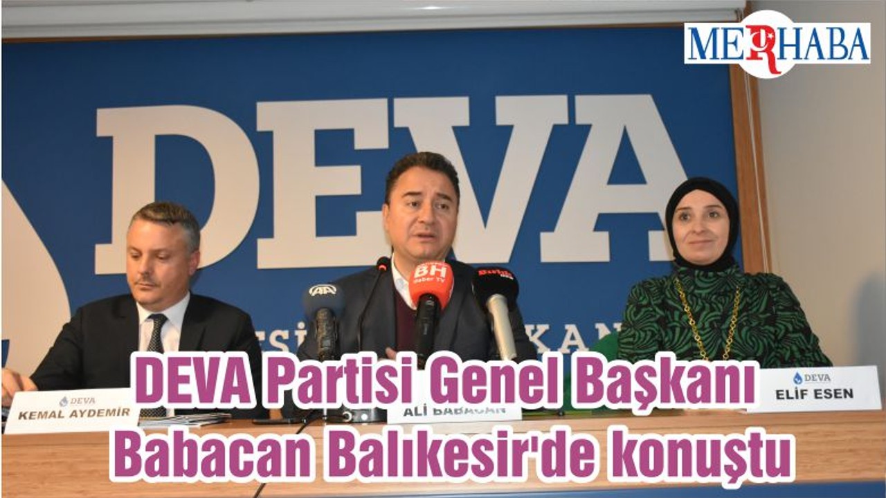 DEVA Partisi Genel Başkanı Babacan Balıkesir'de konuştu