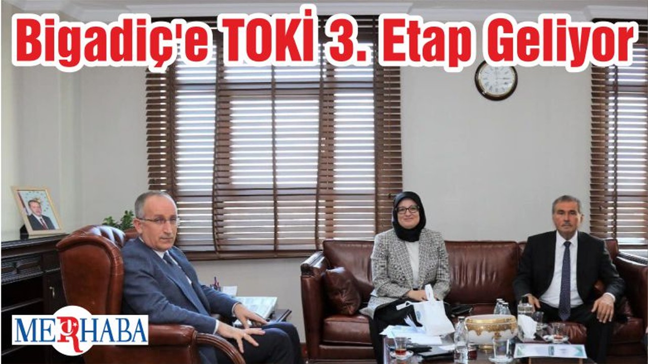 Bigadiç'e TOKİ 3. Etap Geliyor