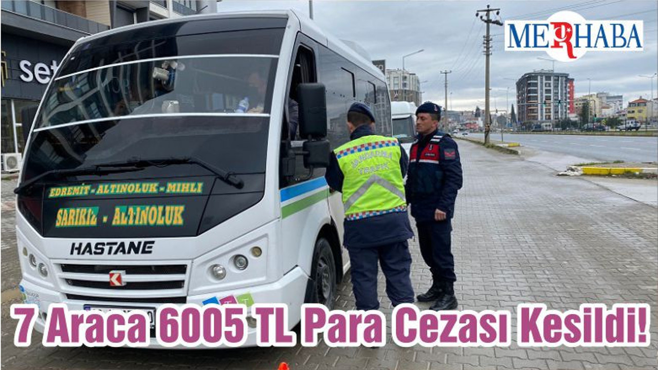 7 Araca 6005 TL Para Cezası Kesildi!