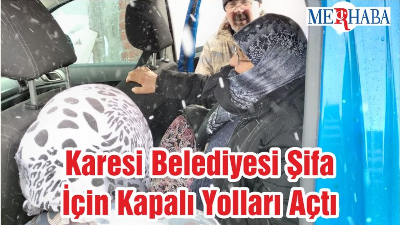 Karesi Belediyesi Şifa İçin Kapalı Yolları Açtı