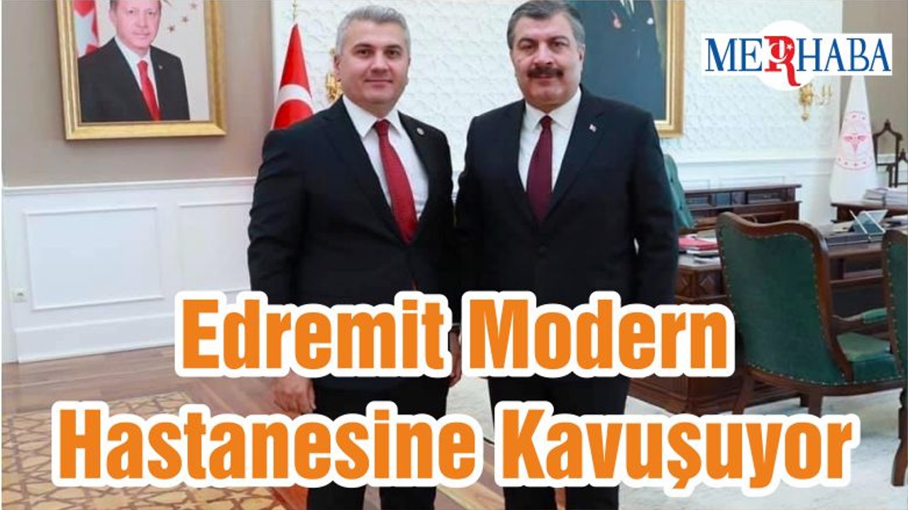 Edremit Modern Hastanesine Kavuşuyor