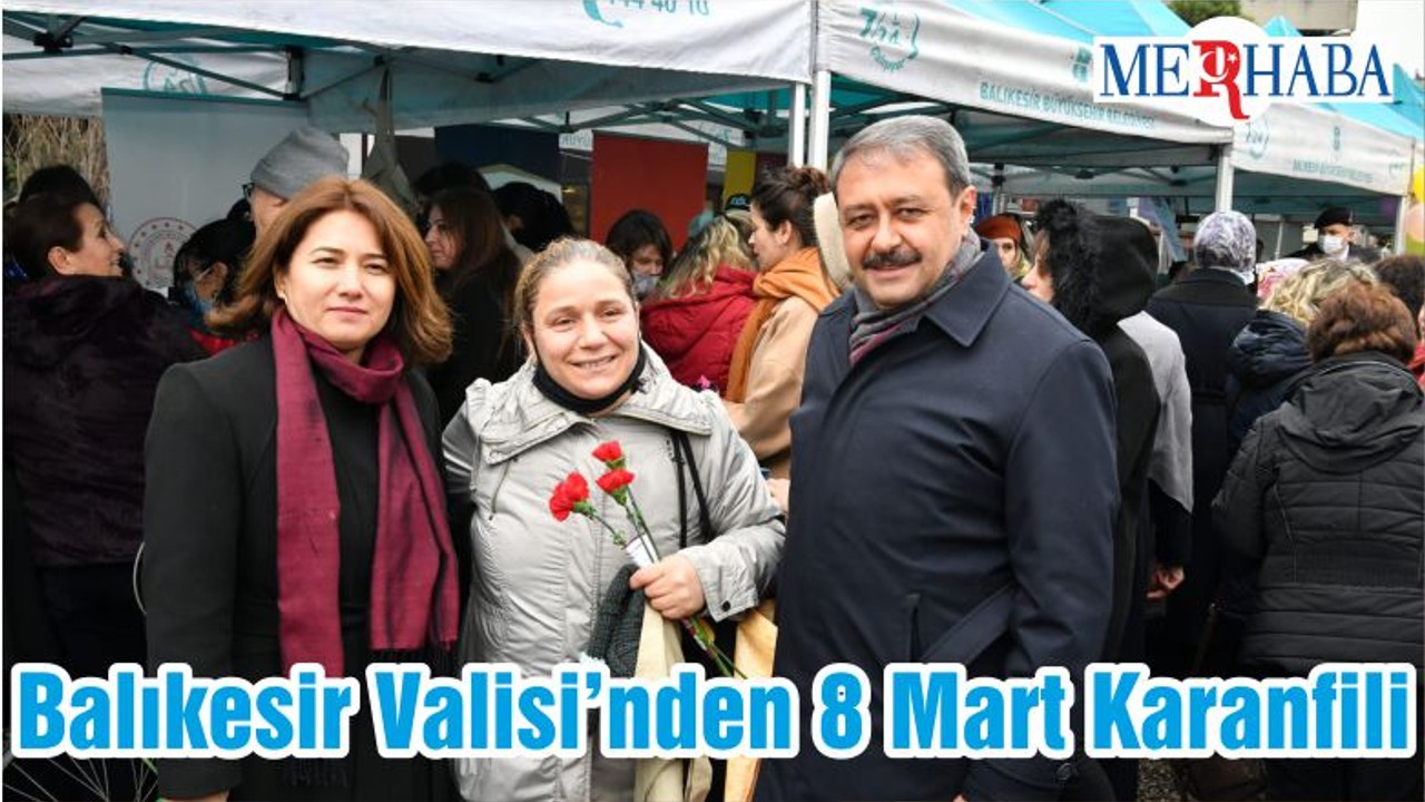 Balıkesir Valisi’nden 8 Mart Karanfili