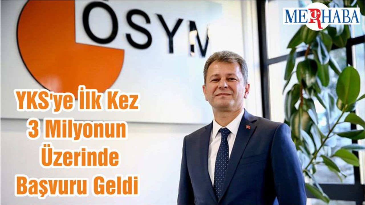 YKS'ye İlk Kez 3 Milyonun Üzerinde Başvuru Geldi