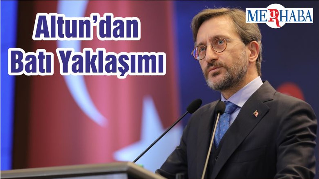 Altun’dan Batı Yaklaşımı