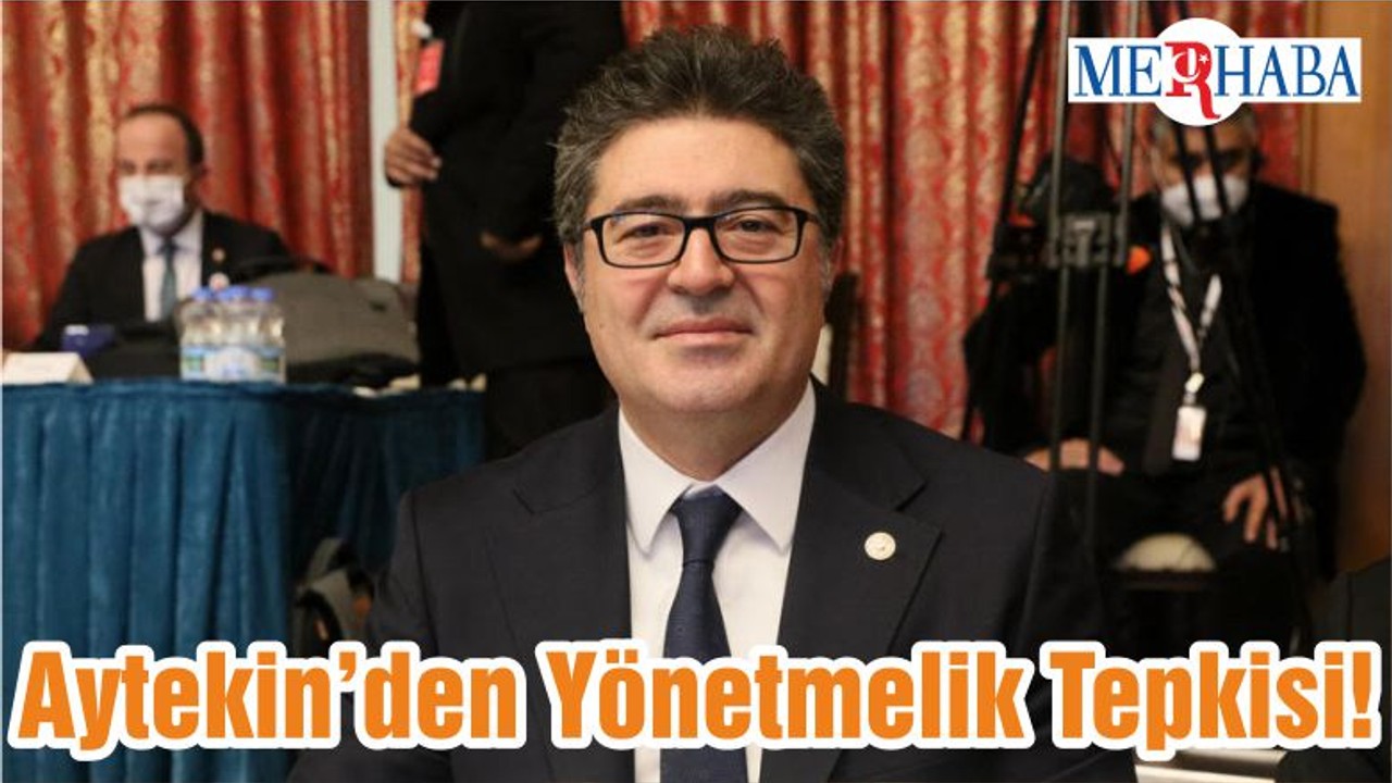 Aytekin’den Yönetmelik Tepkisi!
