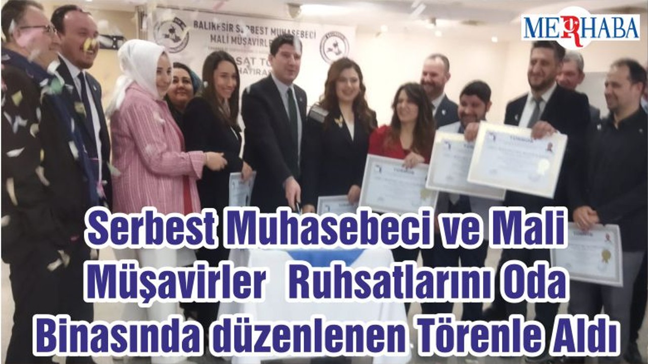Serbest Muhasebeci ve Mali Müşavirler Ruhsatlarını Oda Binasında düzenlenen Törenle Aldı