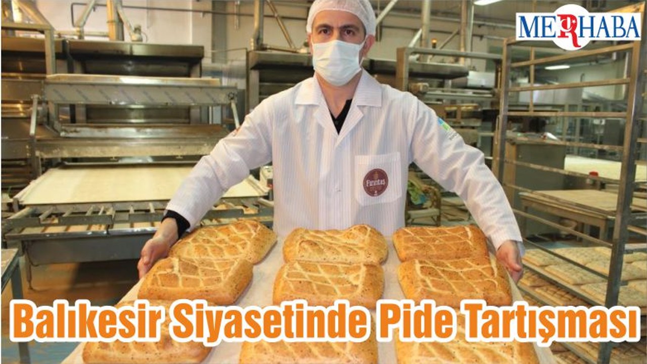 Balıkesir Siyasetinde Pide Tartışması