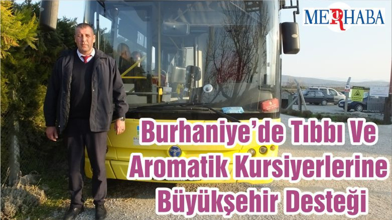 Burhaniye’de Tıbbı Ve Aromatik Kursiyerlerine Büyükşehir Desteği