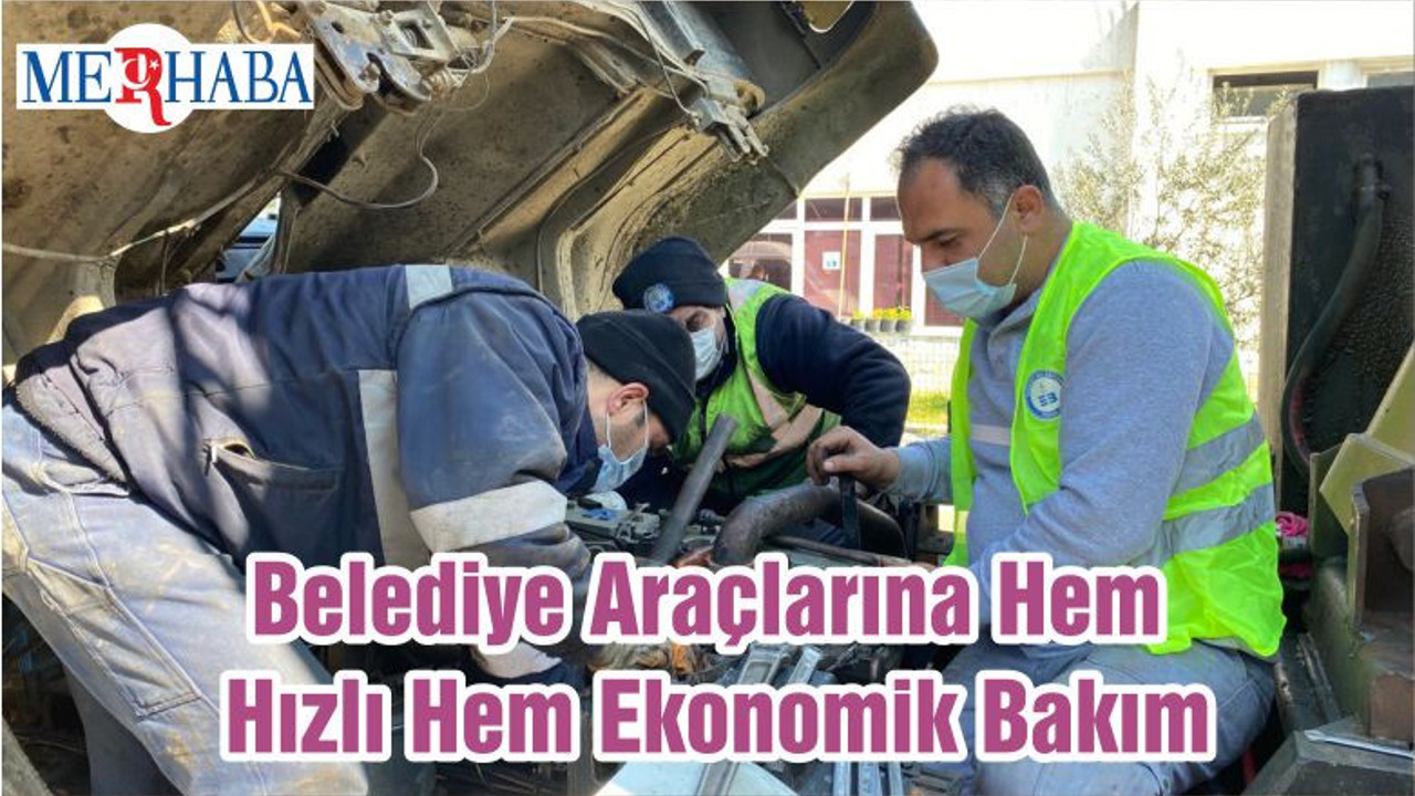 Belediye Araçlarına Hem Hızlı Hem Ekonomik Bakım