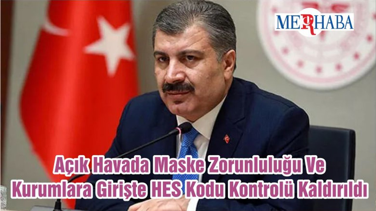 Açık Havada Maske Zorunluluğu Ve Kurumlara Girişte HES Kodu Kontrolü Kaldırıldı