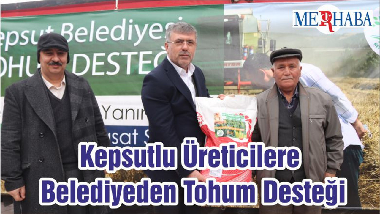 Kepsutlu Üreticilere Belediyeden Tohum Desteği