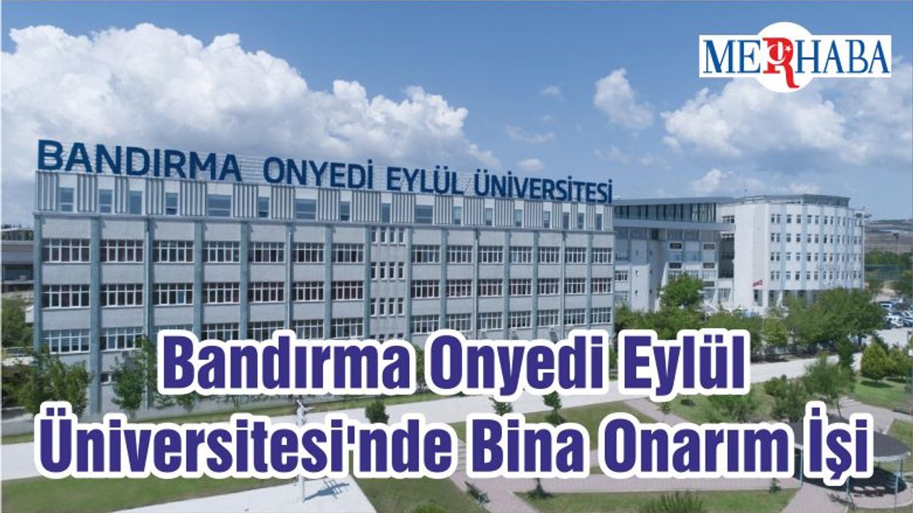 Bandırma Onyedi Eylül Üniversitesi'nde Bina Onarım İşi