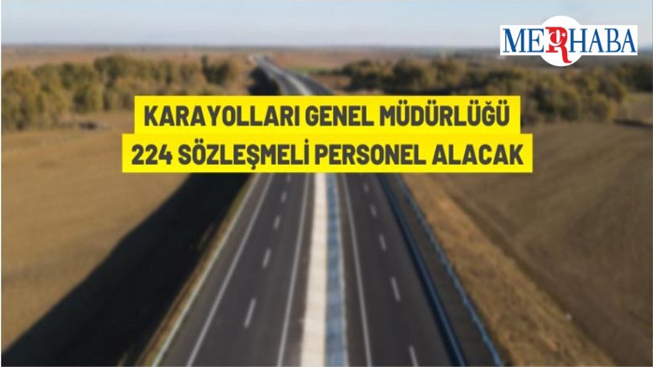 Karayolları Genel Müdürlüğü Sözleşmeli Personel Alacak