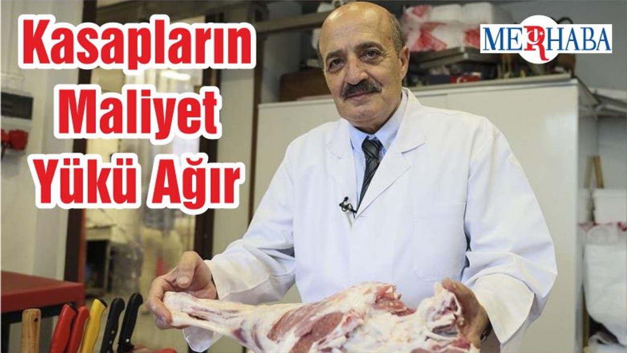 Kasapların Maliyet Yükü Ağır