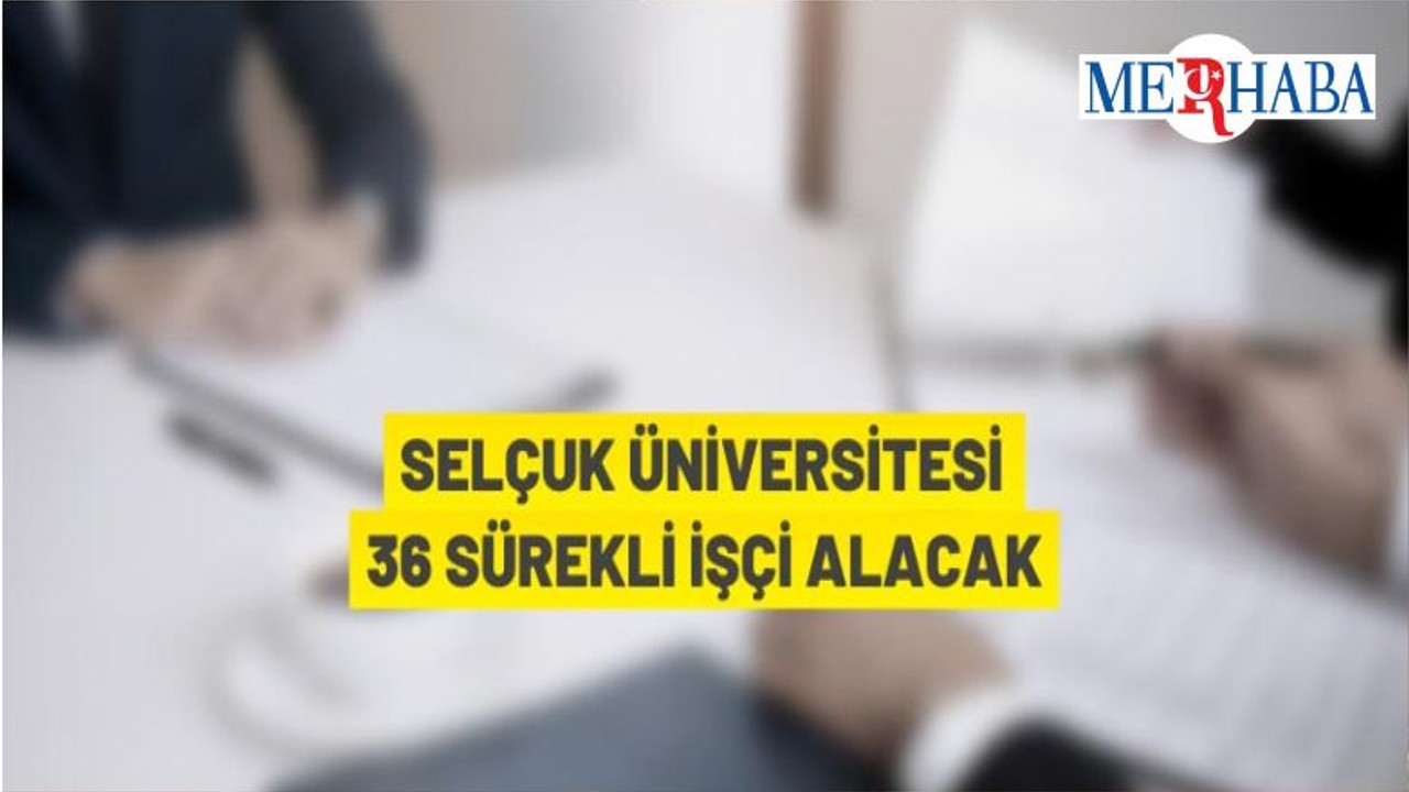 Selçuk Üniversitesi 26 Sürekli İşçi Alacak
