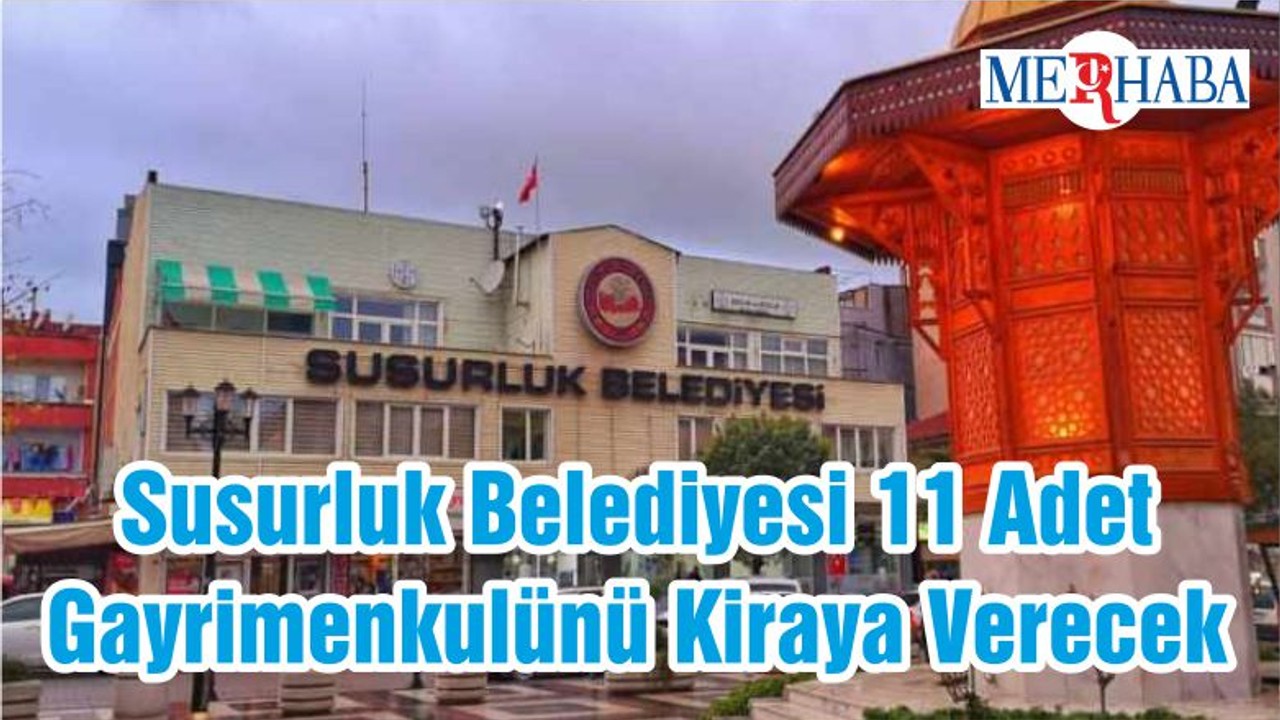 Susurluk Belediyesi 11 Adet Gayrimenkulünü Kiraya Verecek