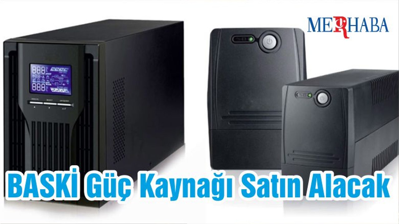 BASKİ Güç Kaynağı Satın Alacak