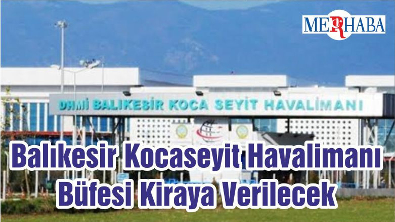 Balıkesir Kocaseyit Havalimanı Büfesi Kiraya Verilecek