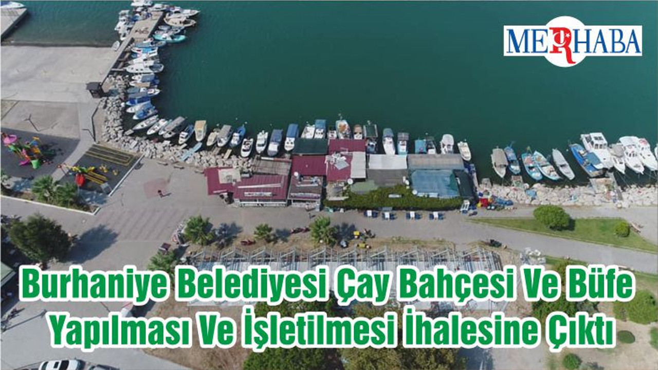 Burhaniye Belediyesi Çay Bahçesi Ve Büfe Yapılması Ve İşletilmesi İhalesine Çıktı
