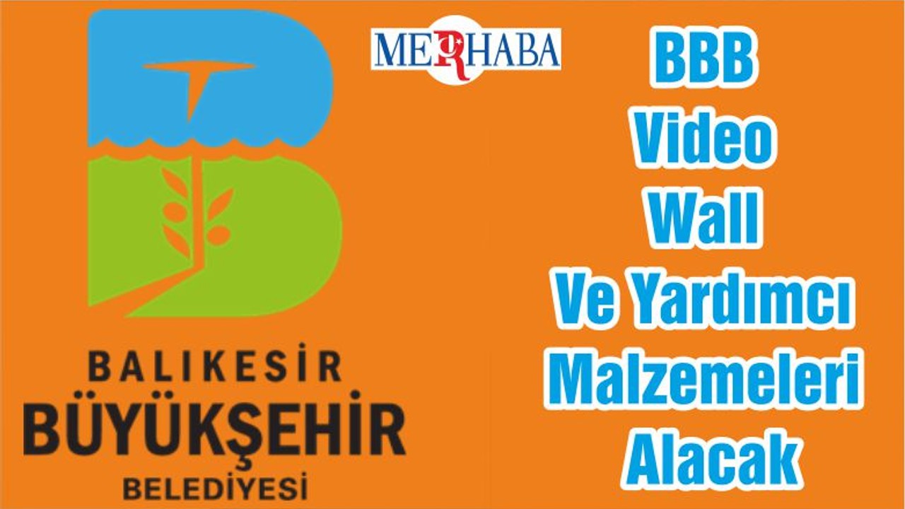 BBB Video Wall Ve Yardımcı Malzemeleri Alacak