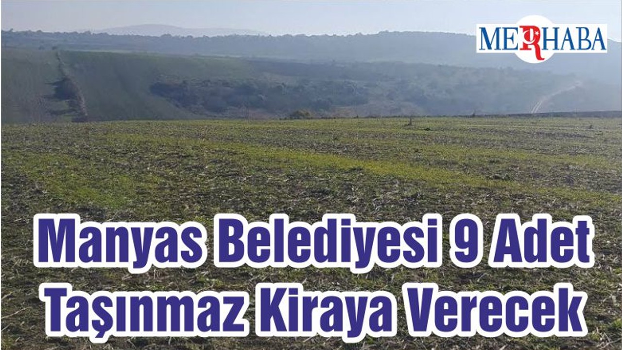 Manyas Belediyesi 9 Adet Taşınmaz Kiraya Verecek