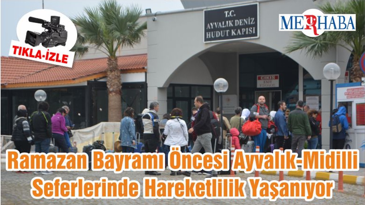 Ramazan Bayramı Öncesi Ayvalık-Midilli Seferlerinde Hareketlilik Yaşanıyor