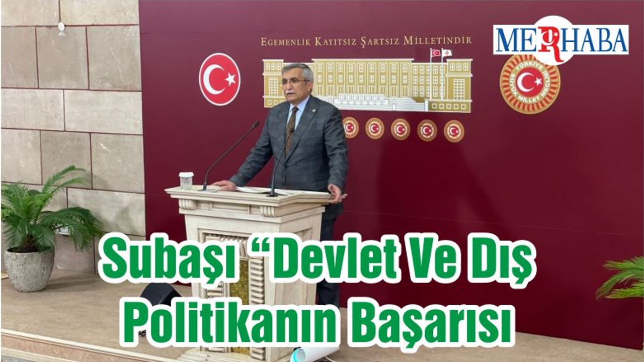 Subaşı “Devlet Ve Dış Politikanın Başarısı
