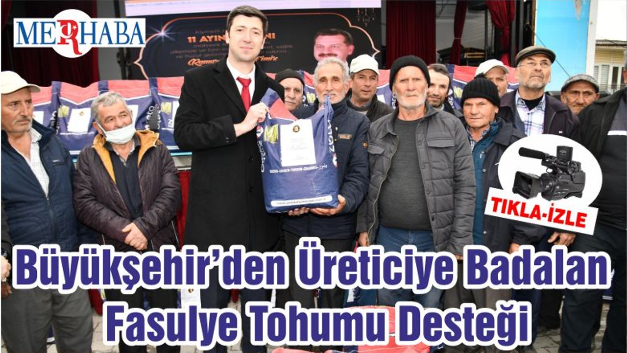 Büyükşehir’den Üreticiye Badalan Fasulye Tohumu Desteği