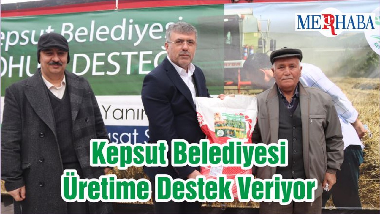 Kepsut Belediyesi Üretime Destek Veriyor