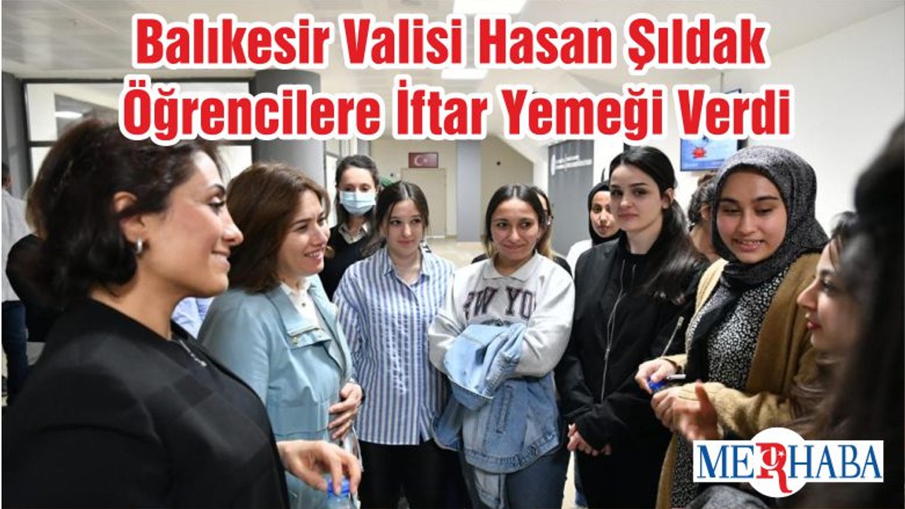 Balıkesir Valisi Hasan Şıldak Öğrencilere İftar Yemeği Verdi