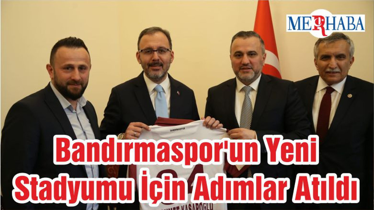 Bandırmaspor'un Yeni Stadyumu İçin Adımlar Atıldı