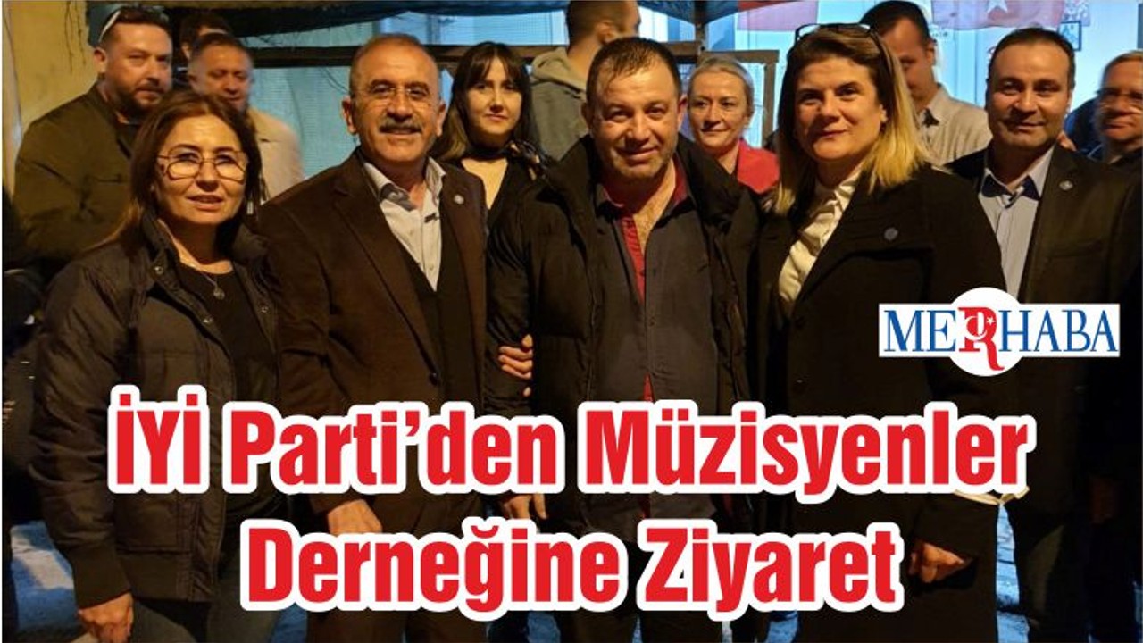 İYİ Parti’den Müzisyenler Derneğine Ziyaret