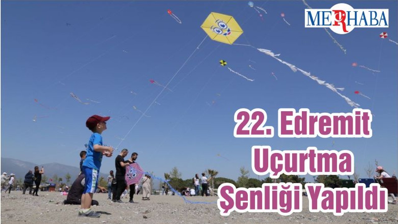 22. Edremit Uçurtma Şenliği Yapıldı