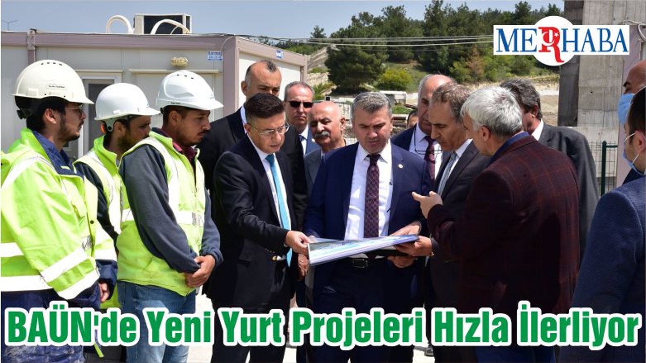 BAÜN'de Yeni Yurt Projeleri Hızla İlerliyor